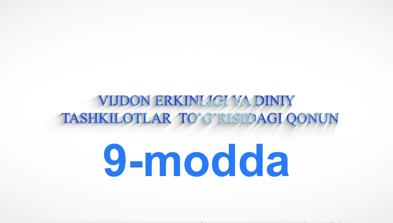 “Vijdon erkinligi va diniy tashkilotlar to`g`risida”gi qonunning 9-moddasi