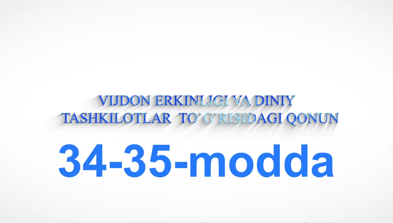“Vijdon erkinligi va diniy tashkilotlar to`g`risida”gi qonunning 34-35-moddasi